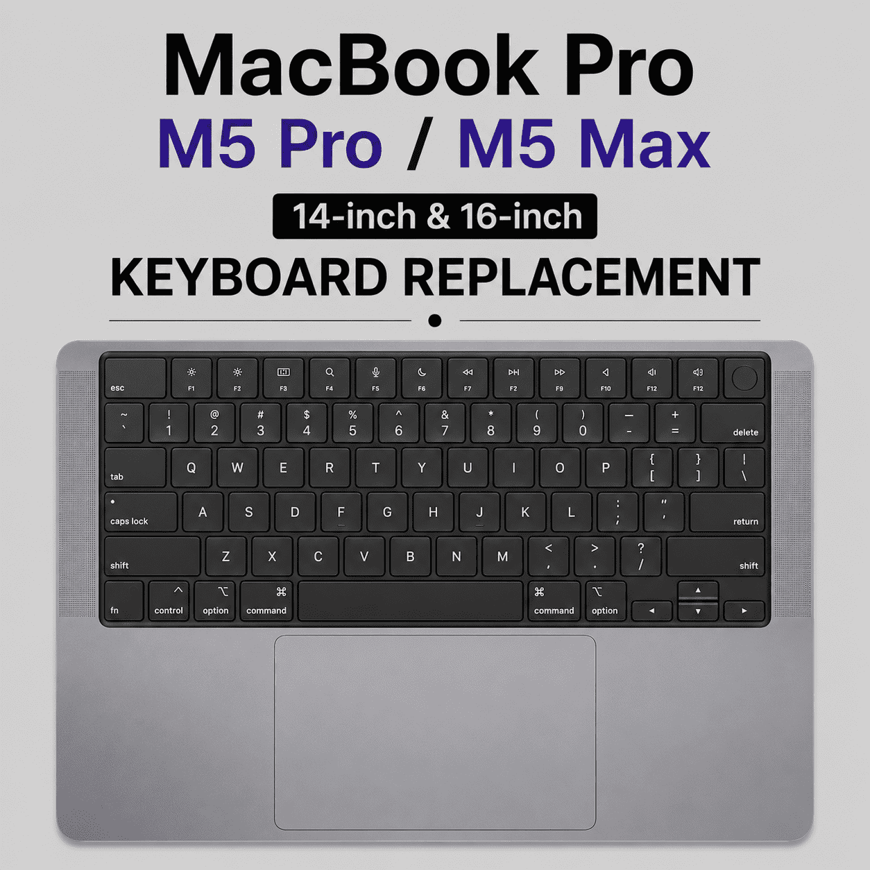 MacBook Pro M5 Pro|M5 Max|14-inch|16-inch|Keyboard Replacement